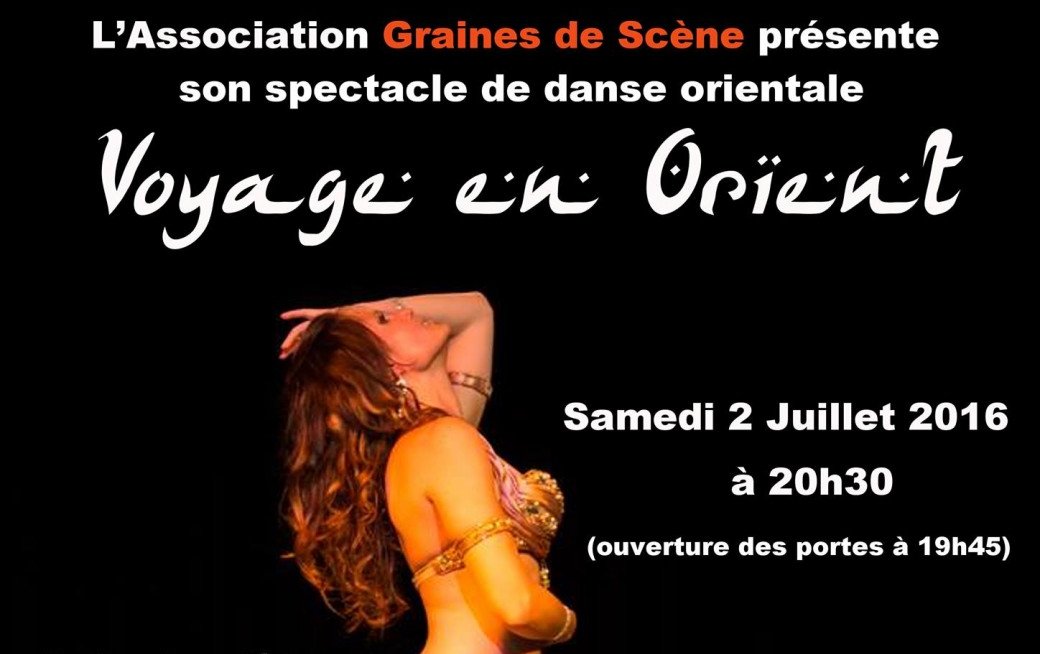 Spectacle de danse orientale "Voyage en Orient" organisé par l'Association Graines de Scène