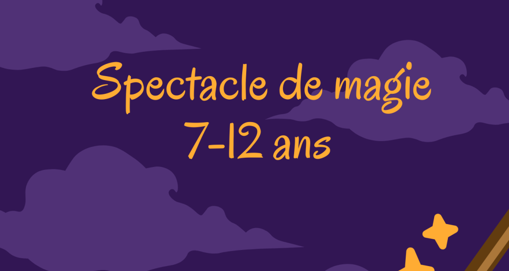 Spectacle de fin d'année de magie 7-12 ans