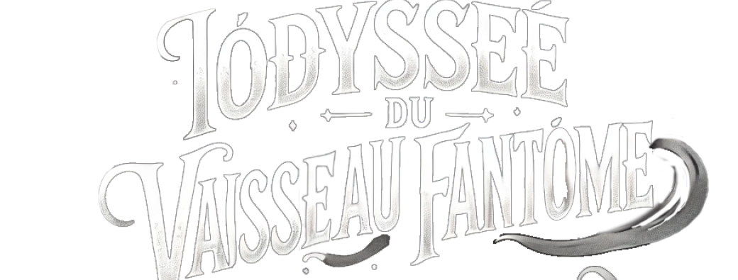 L'Odyssée du Vaisseau Fantôme