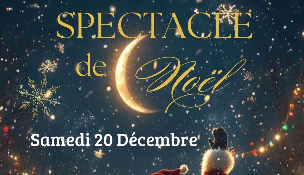 Spectacle de Noël Samedi 20 Décembre 17h