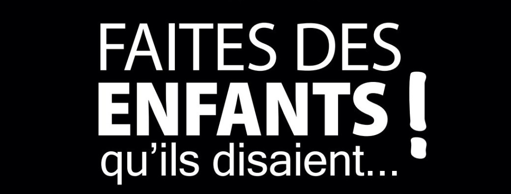 Conférence spectacle « FAITES DES ENFANTS ! qu’ils disaient… Et maintenant comment on fait ?»