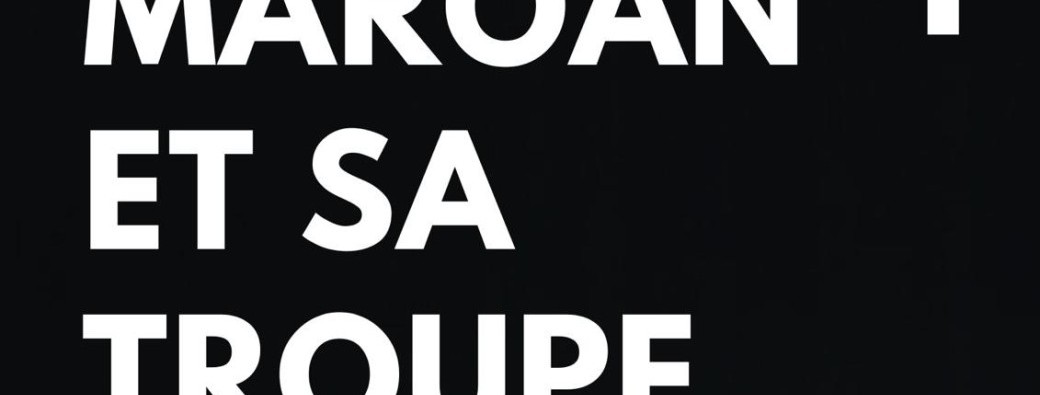 Maroan et sa troupe