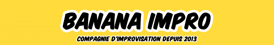 Spectacle d'improvisation "Banane et Châtiment"