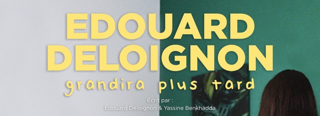 Spectacle "Edouard Deloignon grandira plus tard"