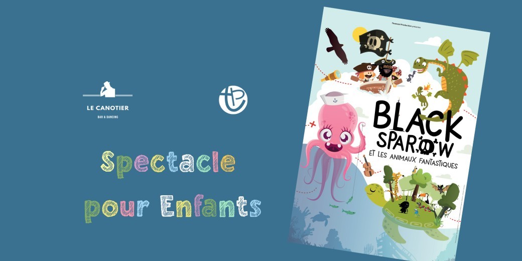 Spectacle Enfants - Black Sparow & les Animaux Fantastiques
