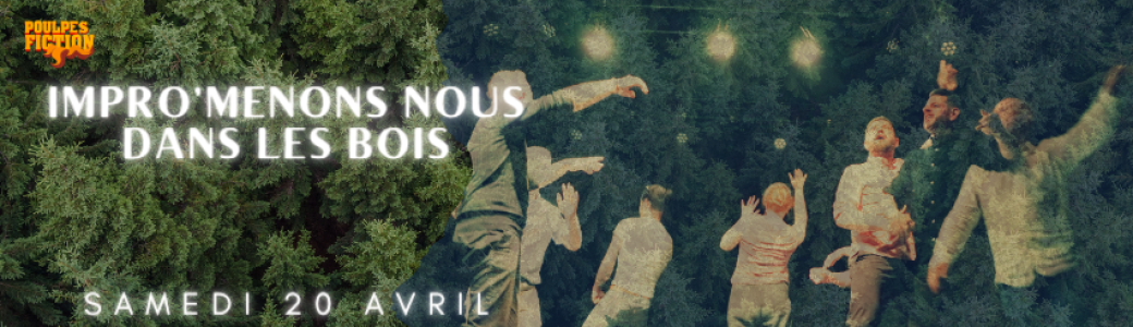 Impro'menons-nous dans les bois - Cabaret d'Impro