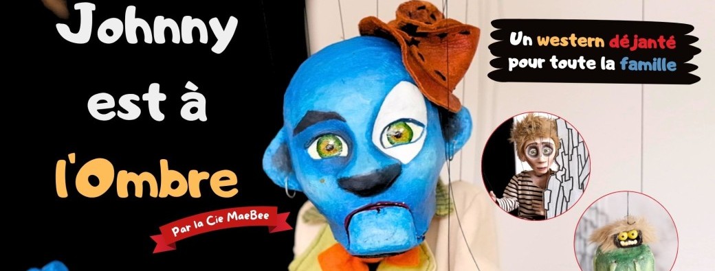 Spectacle "Johnny est à l'ombre" - Compagnie Maebee