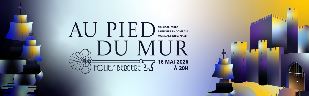 Au pied du mur - Musical ESSEC