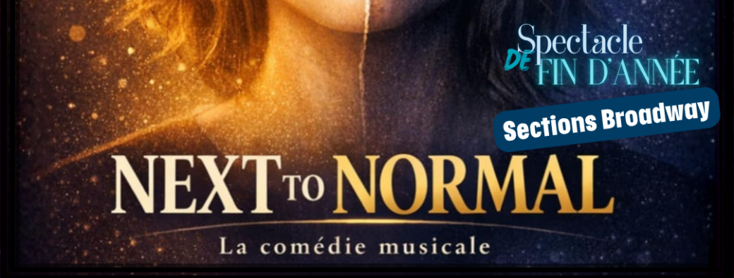 Spectacle  "NEXT TO NORMAL" 26/04/26 - Section Broadway