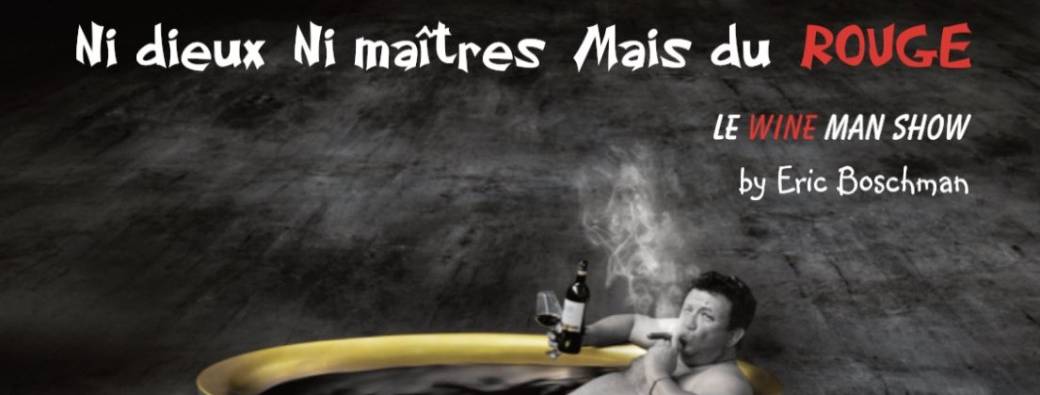 spectacle "Ni Dieux, Ni Maîtres, Mais du Rouge" d'Éric Boschman