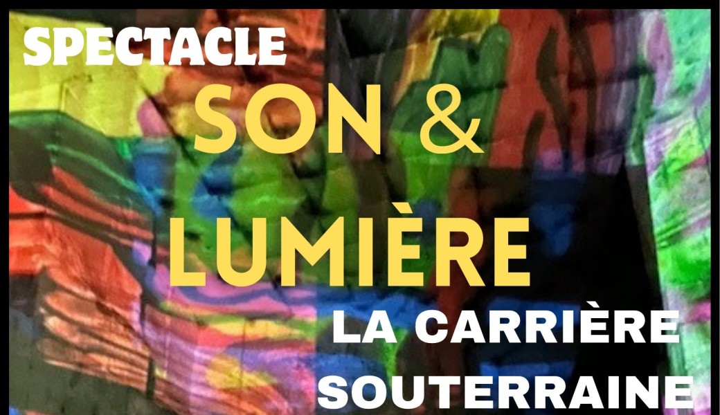 SPECTACLE SON ET LUMIERE A LA CARRIERE D'AUBIGNY