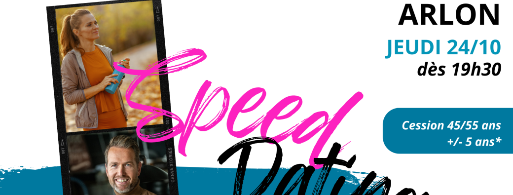 Speed dating 45/55 ans +/-5 ans* - ARLON