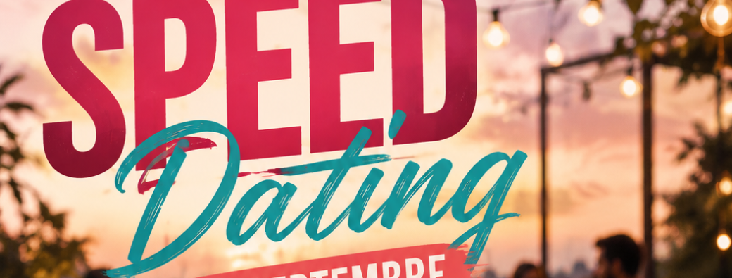 Speed Dating - 9 SEPTEMBRE