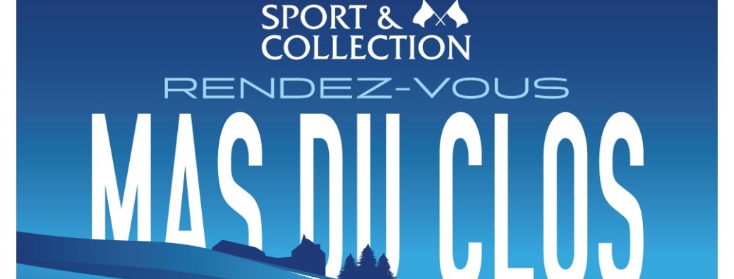 SPORT & COLLECTION : Rendez Vous Mas du Clos | 4-6 Sept 2026