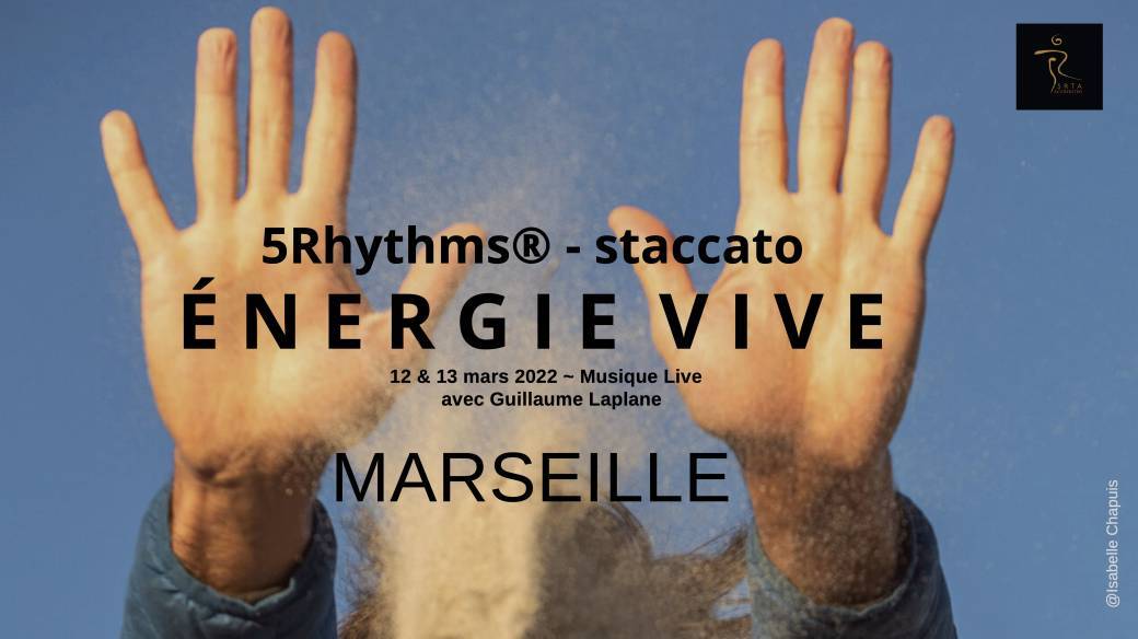 STACCATO - ENERGIE VIVE - 5 Rythmes Marseille - 12 et 13 mars 2022