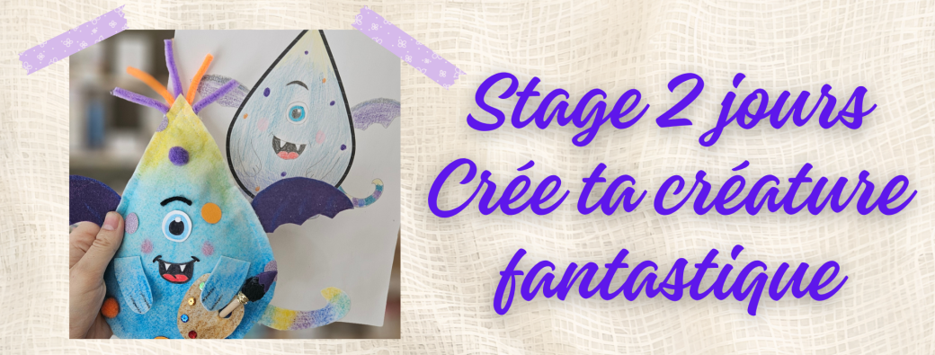 Stage 2 jours enfants 8-12 ans : crée ta créature fantastique