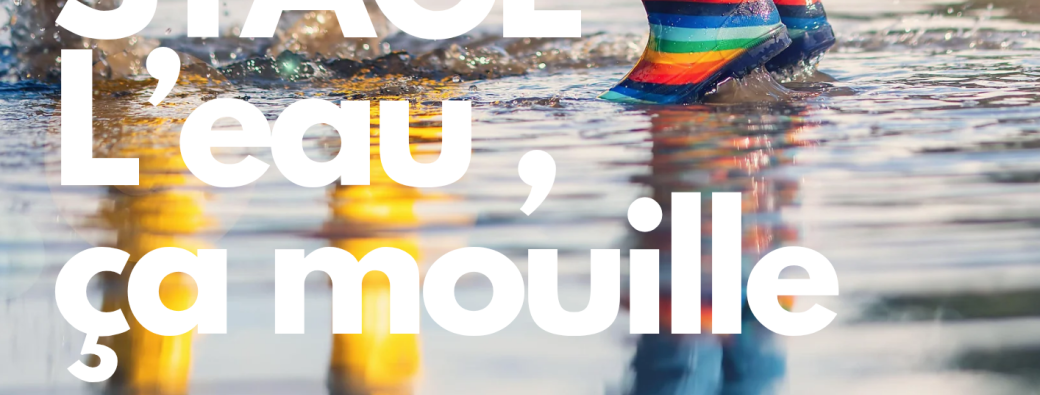 STAGE 6-12ans L'eau ça mouille
