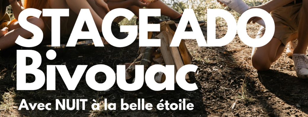 STAGE Ado 12-18ans Bivouac et arts de vie sauvage