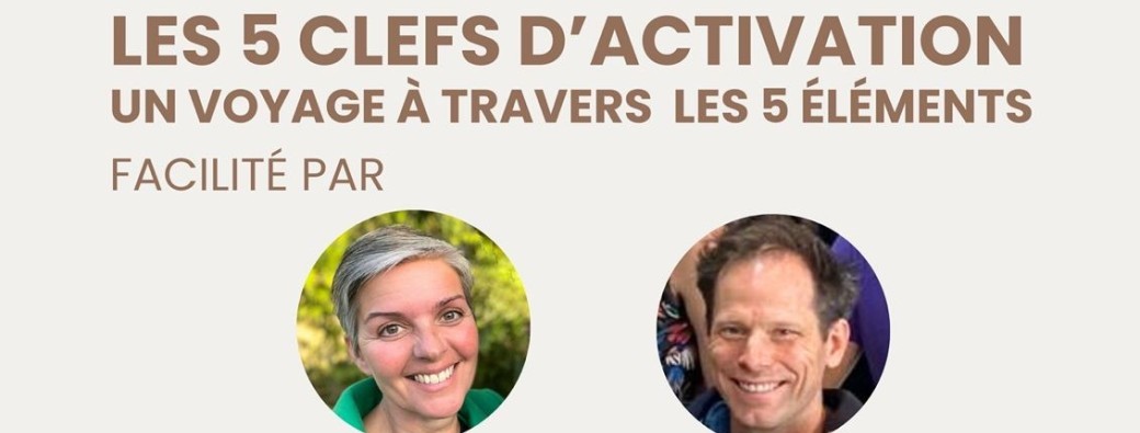 Stage Alchimique "Les 5 Clefs d'Activation" Un voyage à travers les 5 éléments.