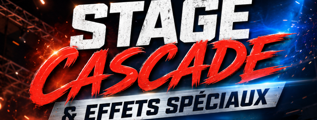 Stage cascade & effets spéciaux