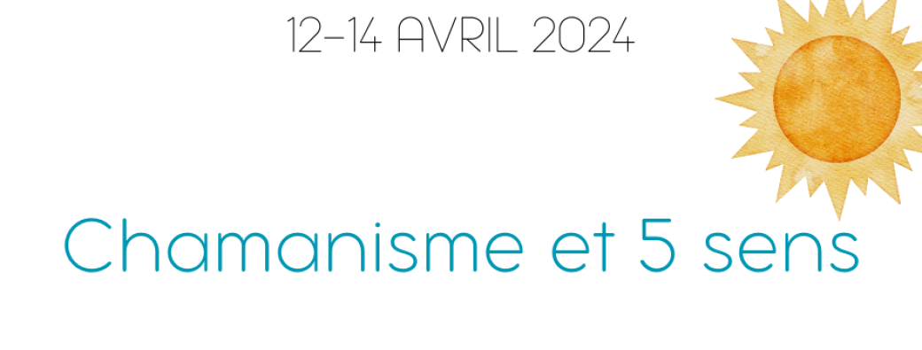 Stage chamanisme et 5 sens