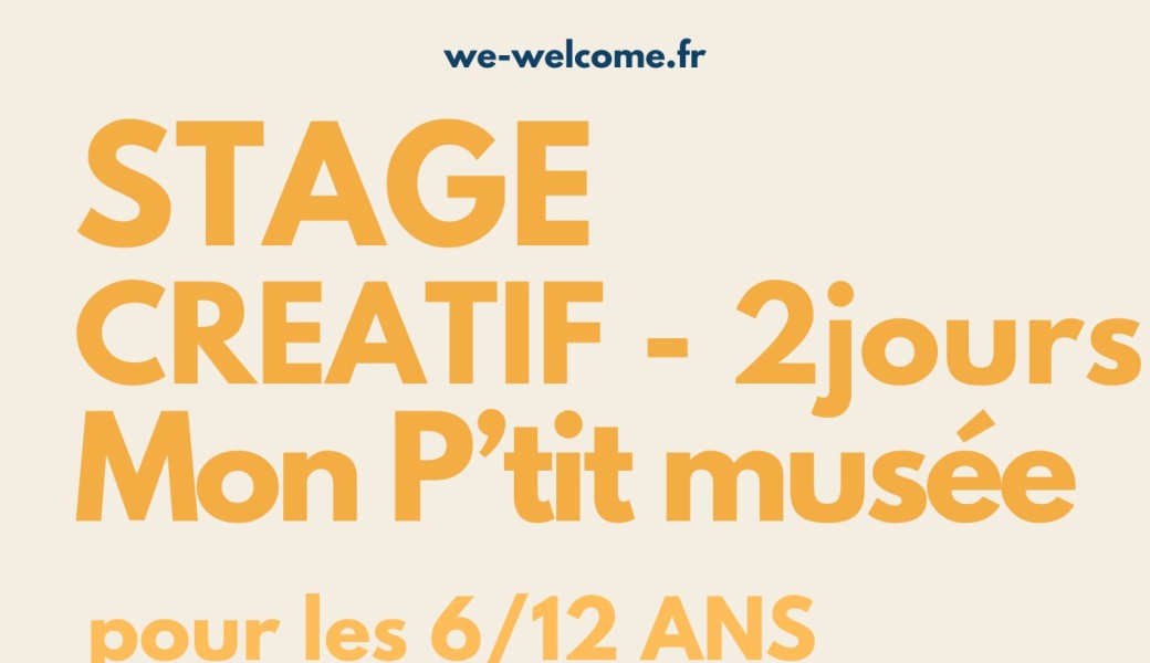 stage créatif MON P'TIT MUSEE- 2j