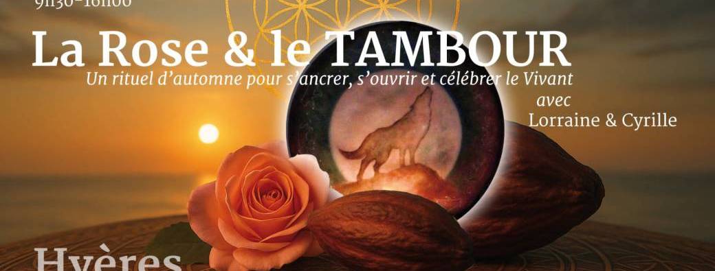 STAGE AVEC CYRILLE CHANTEREAU & LORRAINE - "LA ROSE & LE TAMBOUR" 