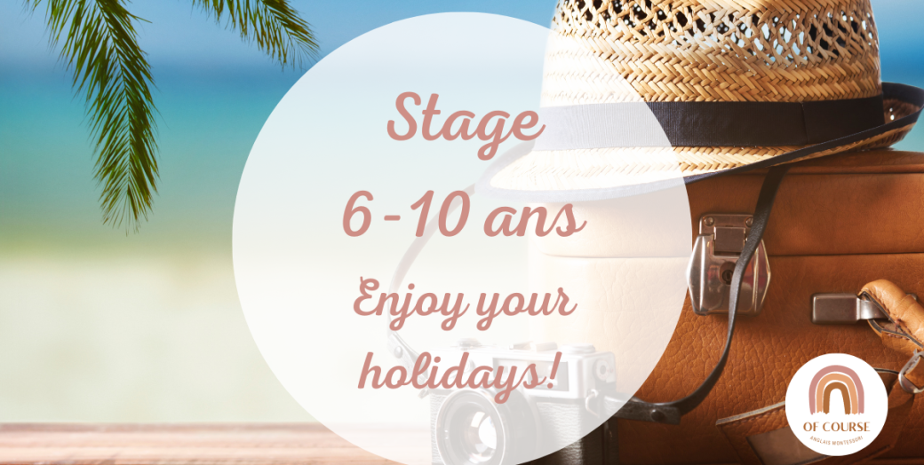 Stage d'anglais Montessori (6-10 ans) du 10 au 13 juillet