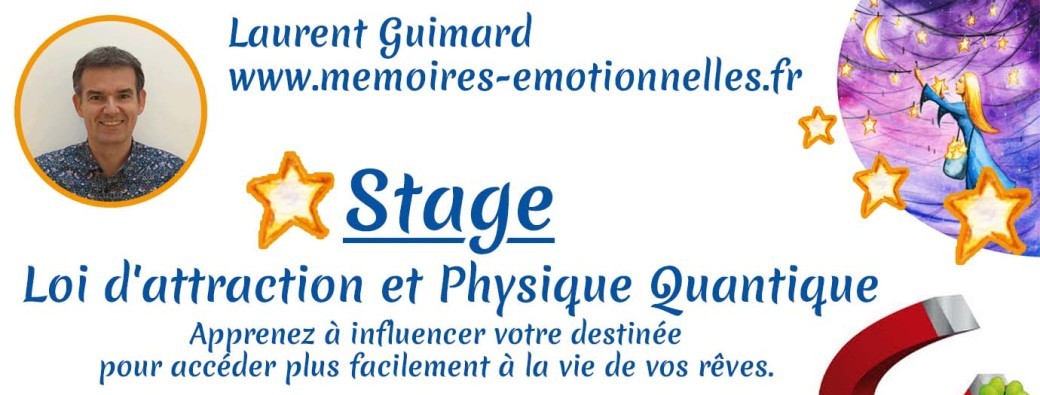 Stage de 2 jours « Loi d'attraction et Physique Quantique »