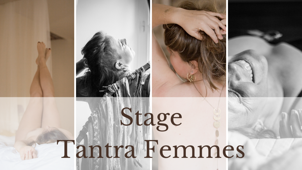 Stage de Tantra #1 Femmes : A la Rencontre de sa Sexualité
