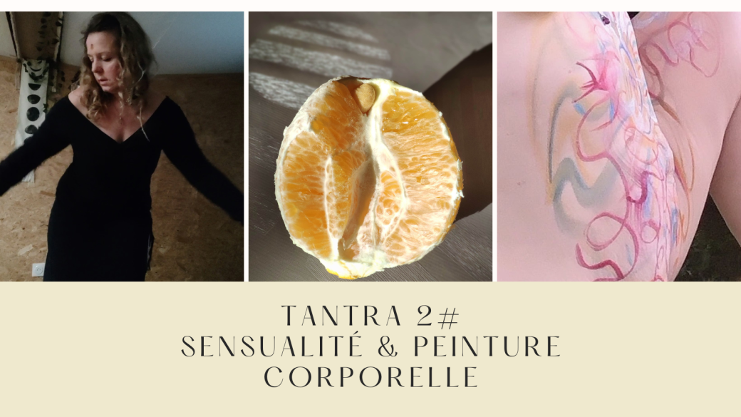 Tickets : Stage de Tantra #2 Femmes : Sensualité & Peinture Corporelle -  Billetweb