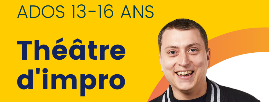 Stage découverte théâtre d'impro Ados 13 - 16 ans