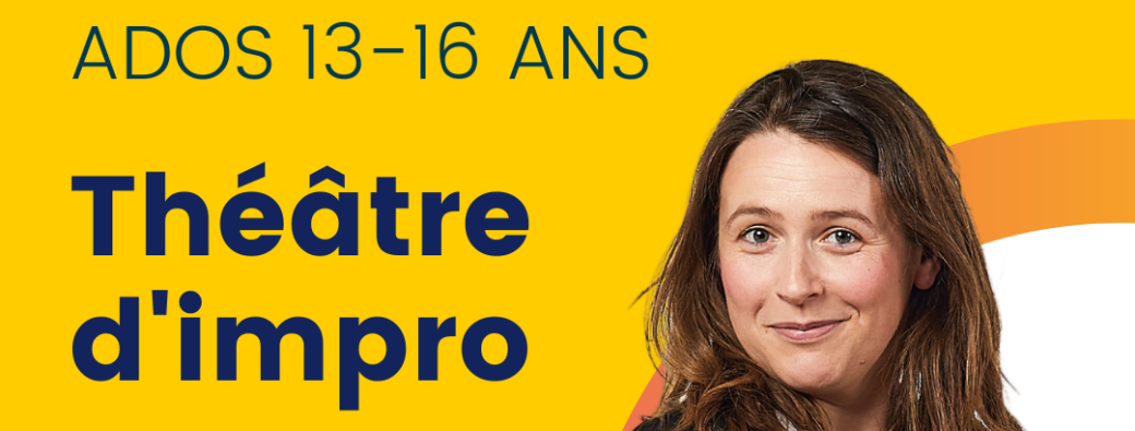 Stage découverte théâtre d'impro Ados 13 - 16 ans