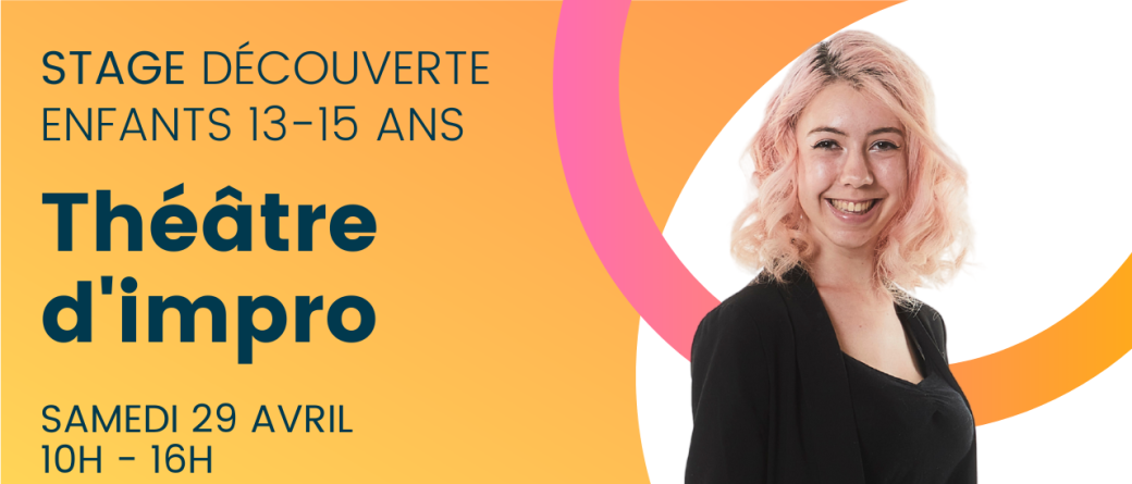 Stage découverte théâtre d'impro Ados 13 - 15 ans