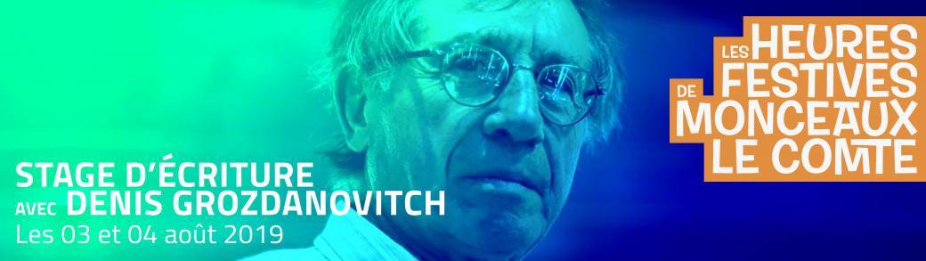 Stage d'écriture avec l'écrivain Denis Grozdanovitch X Les Heures Festives