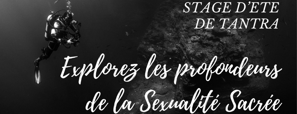 STAGE D'ETE | SEXUALITE CONSCIENTE ET SACREE
