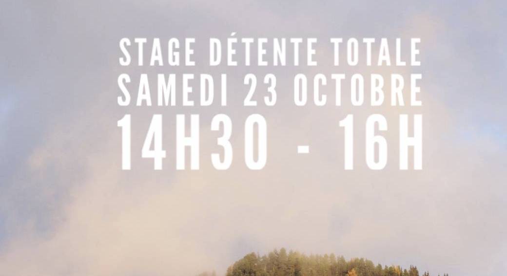 Stage détente totale SAM 23/10 à 14H30