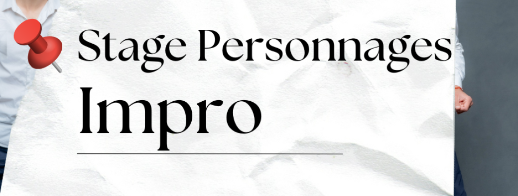 Stage d'impro - Personnages -  18 Janvier 2026 par Max Ferrand