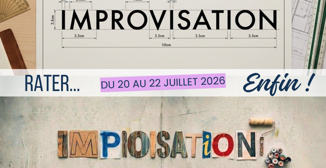 Stage d'improvisation "Rater, enfin!"  (3 × 3h)