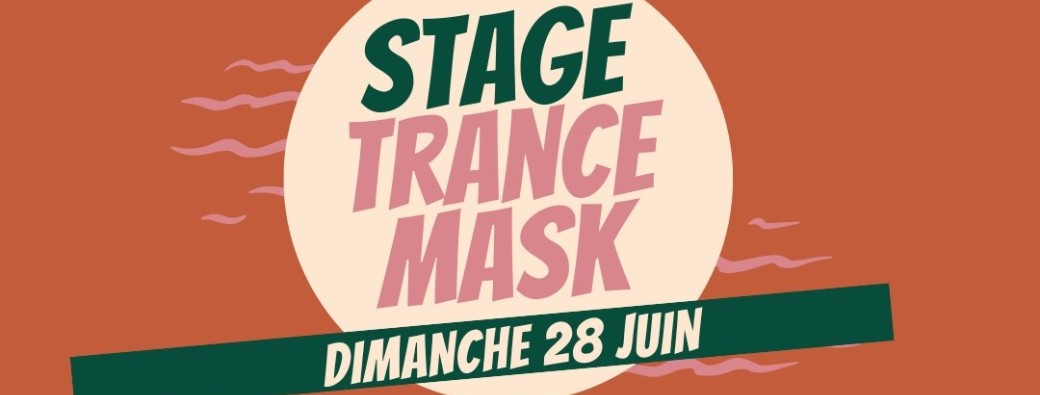 Stage d'improvisation "Trance mask : Le demi masque", niveau 2.