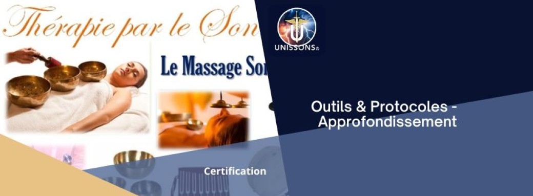 > Outils & Protocoles de Soin en Sonothérapie - 2ème partie - Approfondissement