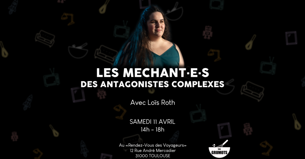 Stage Grumots - Les méchant.e.s (avec Loïs Roth)