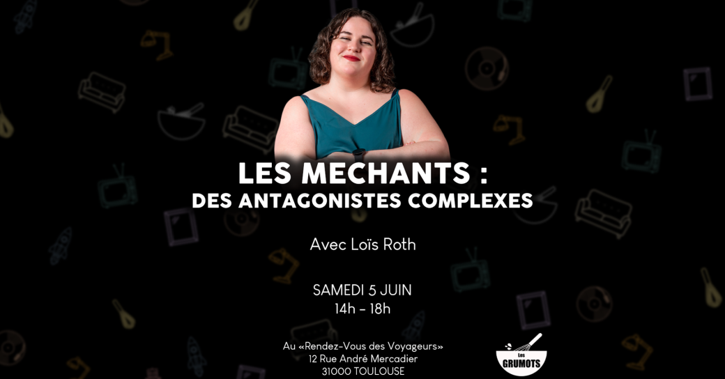 Stage Grumots - Les méchant.e.s (avec Loïs Roth)
