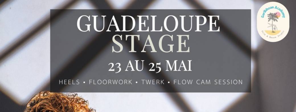STAGE GUADELOUPE - 23,24,25 Mai