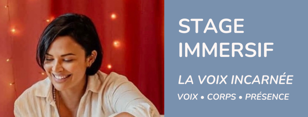 Stage Immersif - La Voix Incarnée