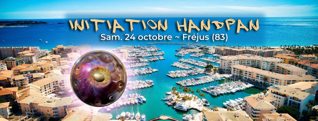 STAGE INITIATION HANDPAN FREJUS (83 - VAR)