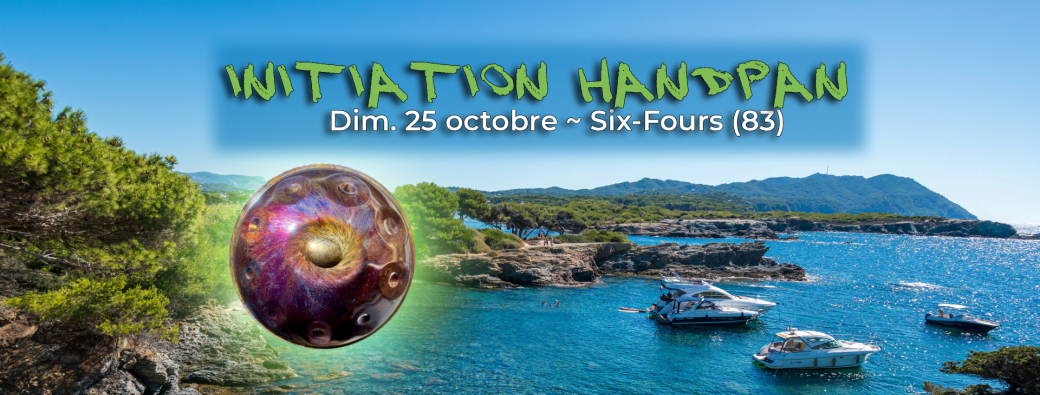 STAGE INITIATION HANDPAN SIX-FOURS-LES-PLAGES (83 - VAR)