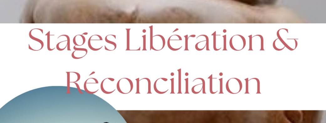 Stage libération et réconciliation