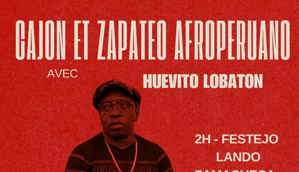 stage musique afroperuvien HUEVITO LOBATON