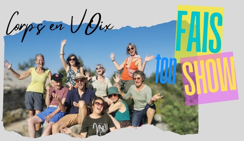Stage  Résidentiel Création "Fais ton show" (Corps en Voix)